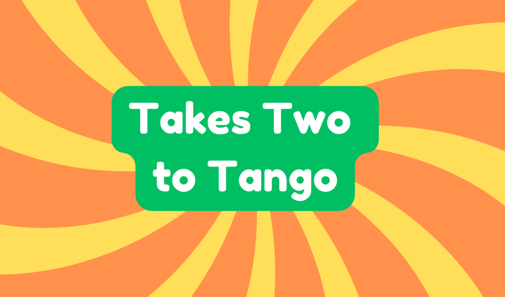 Takes Two to Tango