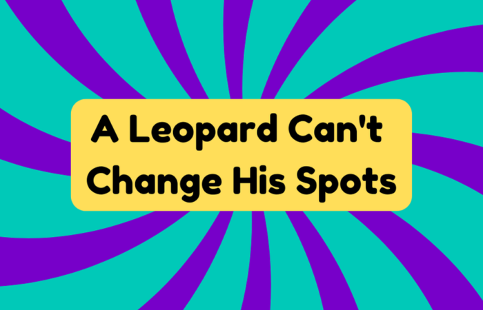 A Leopard Can't Change His Spots