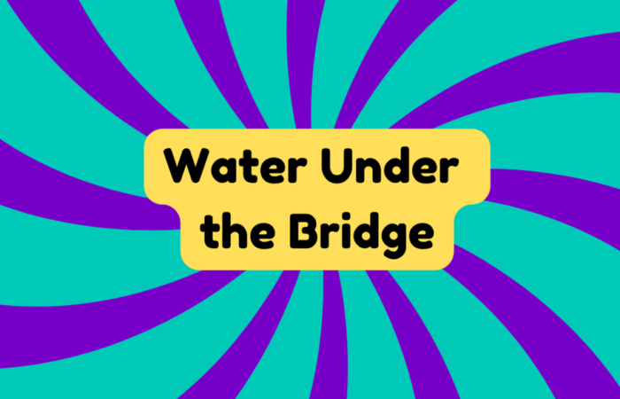 Water Under the Bridge