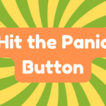 Hit the Panic Button