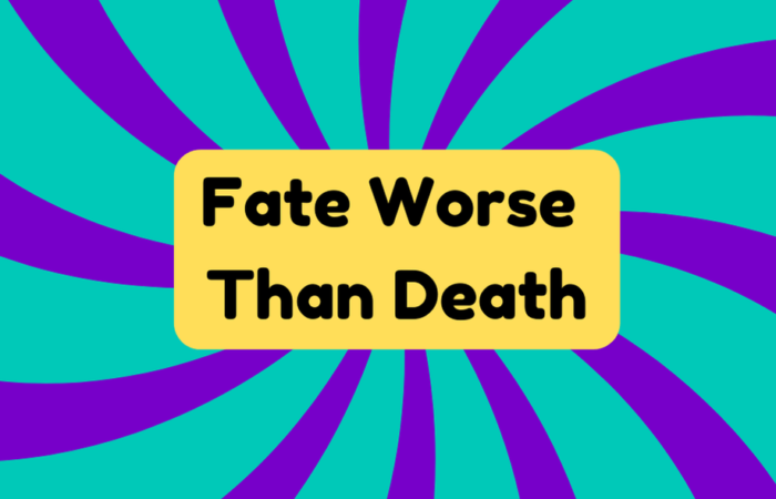 Fate Worse Than Death