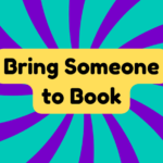 Bring Someone to Book