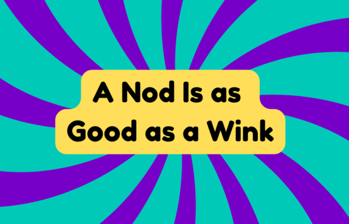 A Nod Is as Good as a Wink