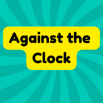 Against the Clock 1 Against the Clock