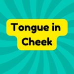 Tongue in Cheek 3 Tongue in Cheek