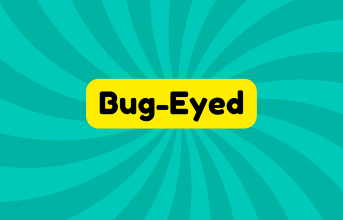 Bug-Eyed