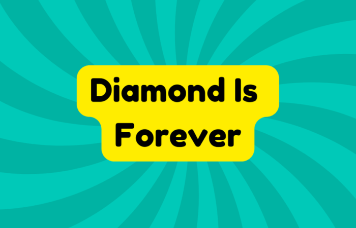Diamond Is Forever