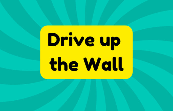 Drive up the Wall