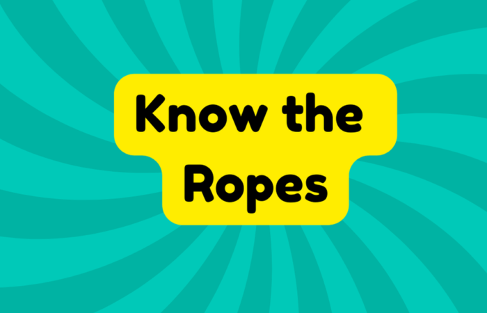 Know the Ropes