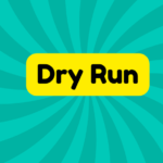 Dry Run 1 Dry Run