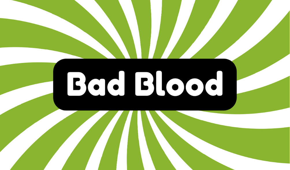 Bad Blood