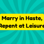 Marry in Haste, Repent at Leisure 2 Marry in Haste, Repent at Leisure