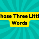 Those Three Little Words 2 Those Three Little Words