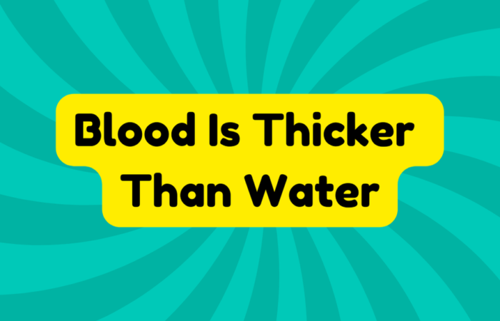 Blood Is Thicker Than Water