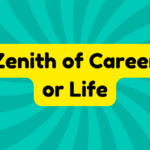 Zenith of Career or Life 3 Zenith of Career