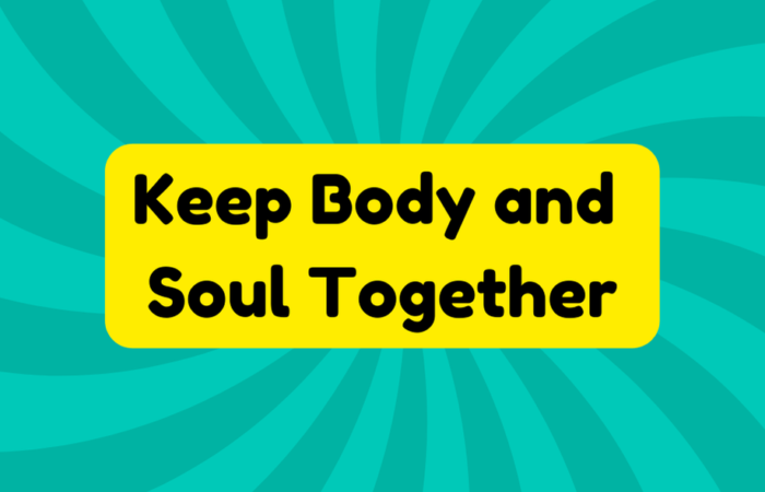 Keep Body and Soul Together