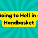Going to Hell in a Handbasket 2 Going to Hell in a Handbasket