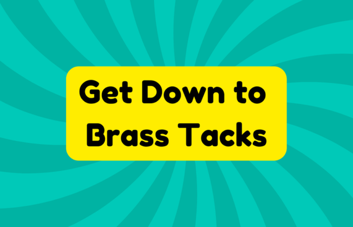 Get Down to Brass Tacks