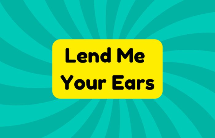 Lend Me Your Ears