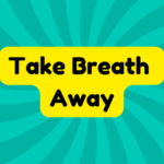 Take Breath Away 3 Take Breath Away