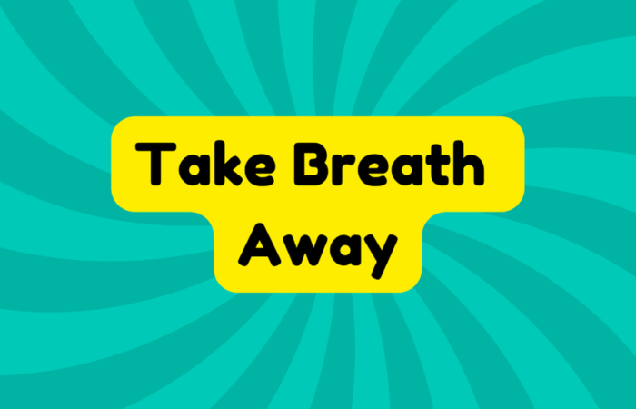Take Breath Away