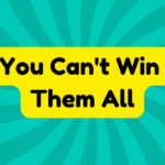 You Can't Win Them All 1 You Can't Win Them All