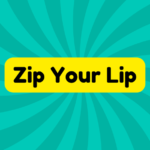 Zip Your Lip 3 Zip Your Lip