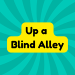 Up a Blind Alley 2 Up a Blind Alley