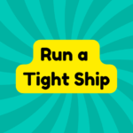 Run a Tight Ship 1 Run a Tight Ship