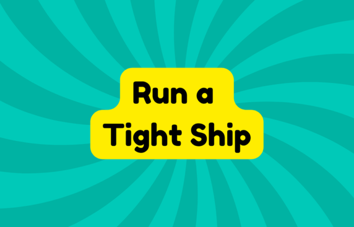 Run a Tight Ship