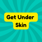 Get Under Skin 2 Get Under Skin