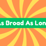 As Broad as Long