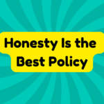 Honesty Is the Best Policy 1 Honesty Is the Best Policy