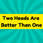 Two Heads Are Better Than One 1 Two Heads Are Better Than One