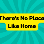 There's No Place Like Home 1 There's No Place Like Home