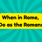 When in Rome, Do as the Romans 2 When in Rome, Do as the Romans