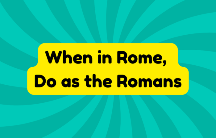 When in Rome, Do as the Romans