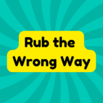 Rub the Wrong Way 2 Rub the Wrong Way