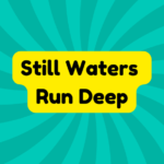 Still Waters Run Deep 3 Still Waters Run Deep