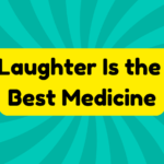 Laughter Is the Best Medicine 2 Laughter Is the Best Medicine