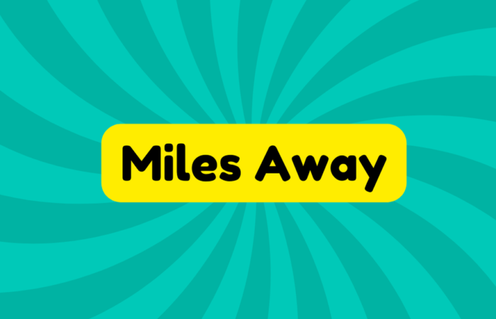Miles Away