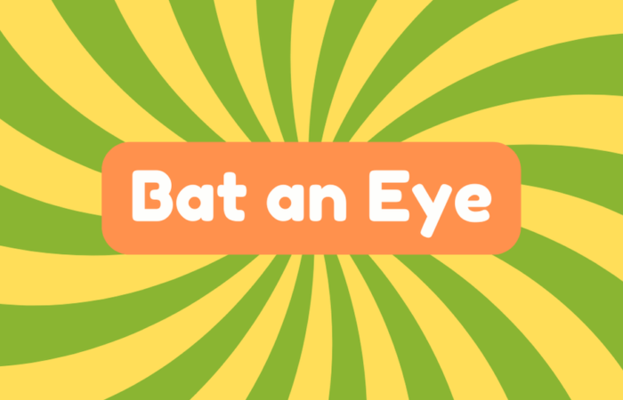 Bat an Eye