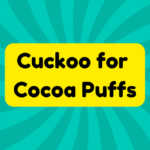 Cuckoo for Cocoa Puffs 3 Cuckoo for Cocoa Puffs