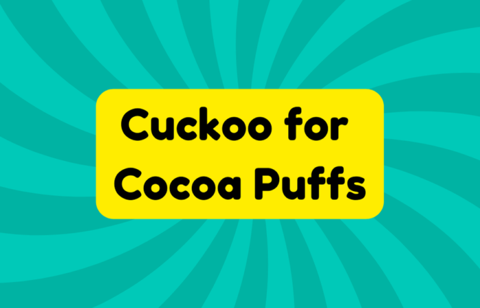Cuckoo for Cocoa Puffs