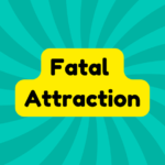 Fatal Attraction 4 Fatal Attraction