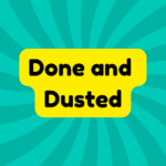 Done and Dusted 4 Done and Dusted