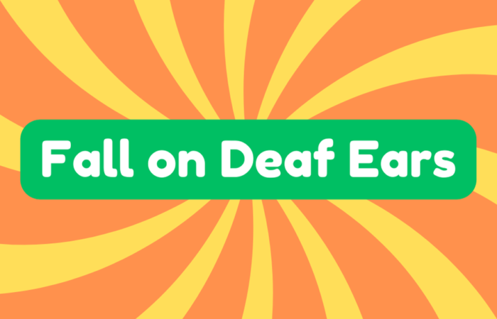 Fall on Deaf Ears