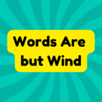 Words Are but Wind 2 Words Are but Wind