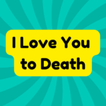 I Love You to Death 2 I Love You to Death