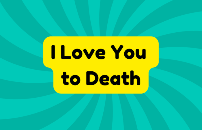 I Love You to Death